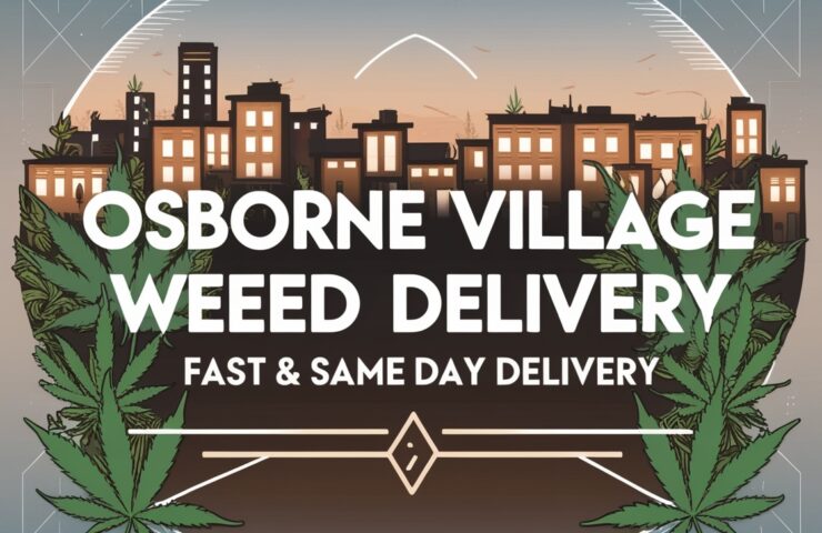 Osborne Village Weed Delivery - Fast & Same Day Delivery