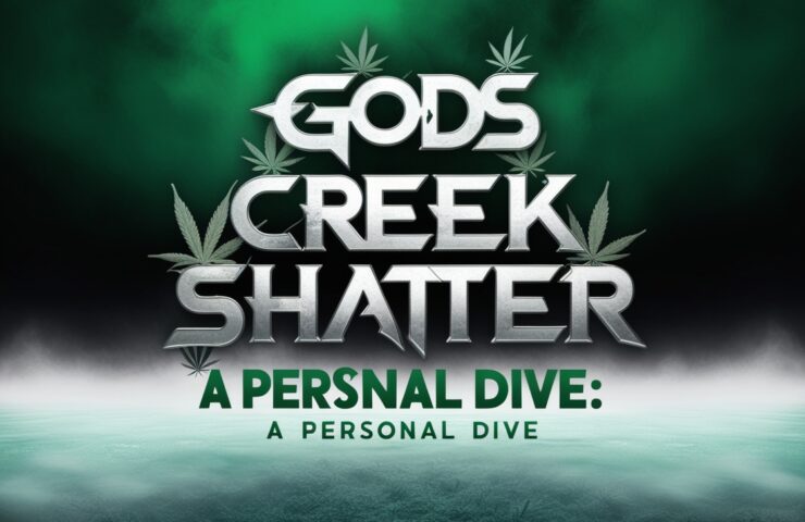 Gods Green Crack Shatter: A Personal Dive